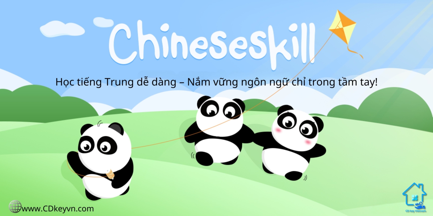 ChineseSkill - Học tiếng Trung dễ dàng – Nắm vững ngôn ngữ chỉ trong tầm tay!