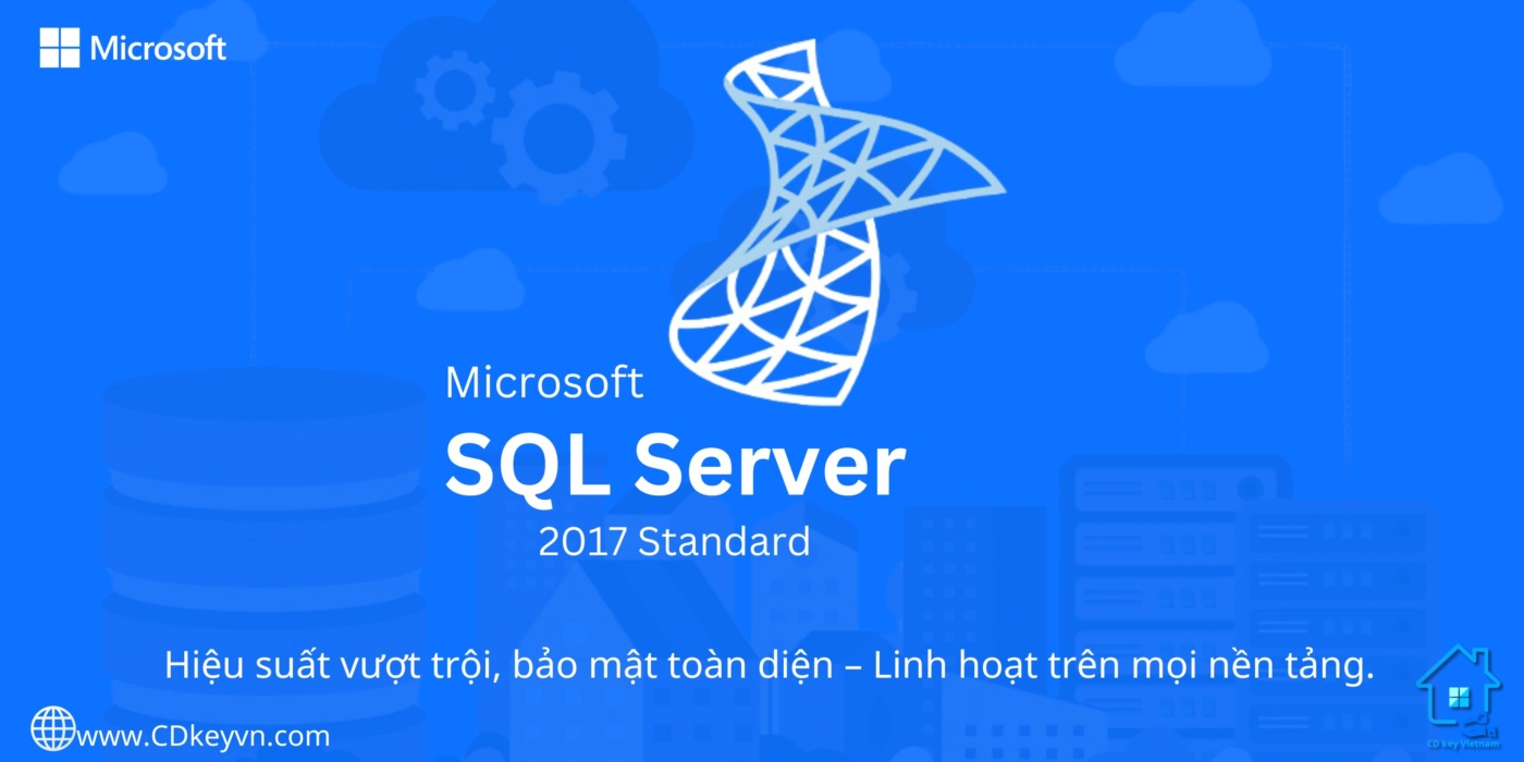 SQL Server 2017 Standard - Hiệu suất vượt trội, bảo mật toàn diện – Linh hoạt trên mọi nền tảng.